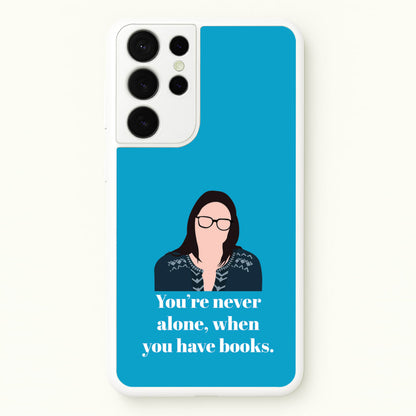 You're Never Alone, When You Have Books  - Modern Family Phone Case for Galaxy S21 Ultra