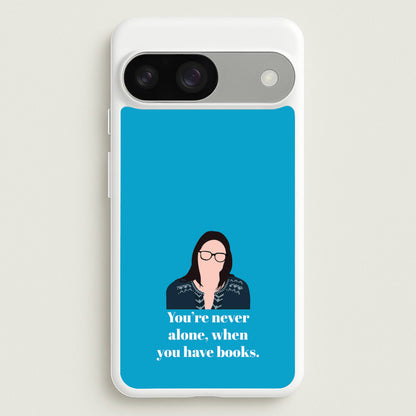 You're Never Alone, When You Have Books  - Modern Family Phone Case for Google Pixel 9 / 9 Pro
