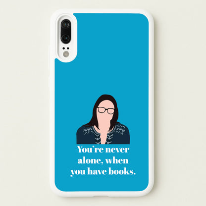 You're Never Alone, When You Have Books  - Modern Family Phone Case for Huawei P20