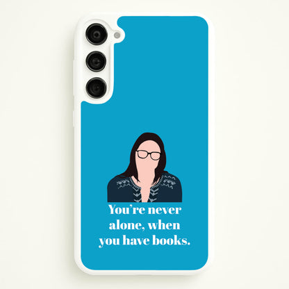 You're Never Alone, When You Have Books  - Modern Family Phone Case for Galaxy S23