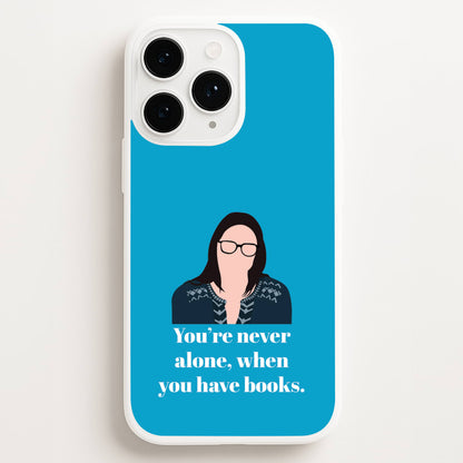 You're Never Alone, When You Have Books  - Modern Family Phone Case for iPhone 11 Pro