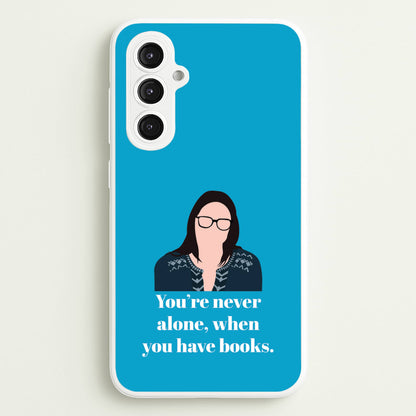 You're Never Alone, When You Have Books  - Modern Family Phone Case for Galaxy S23FE