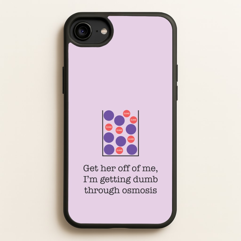 Dumb Osmosis  - Modern Family Phone Case for iPhone 6 / 7 / 8 / SE