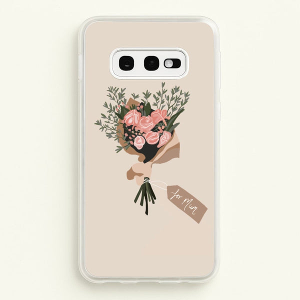 Mum Bouquet - Mother's Day  - Mother's Day Phone Case for Galaxy S10e