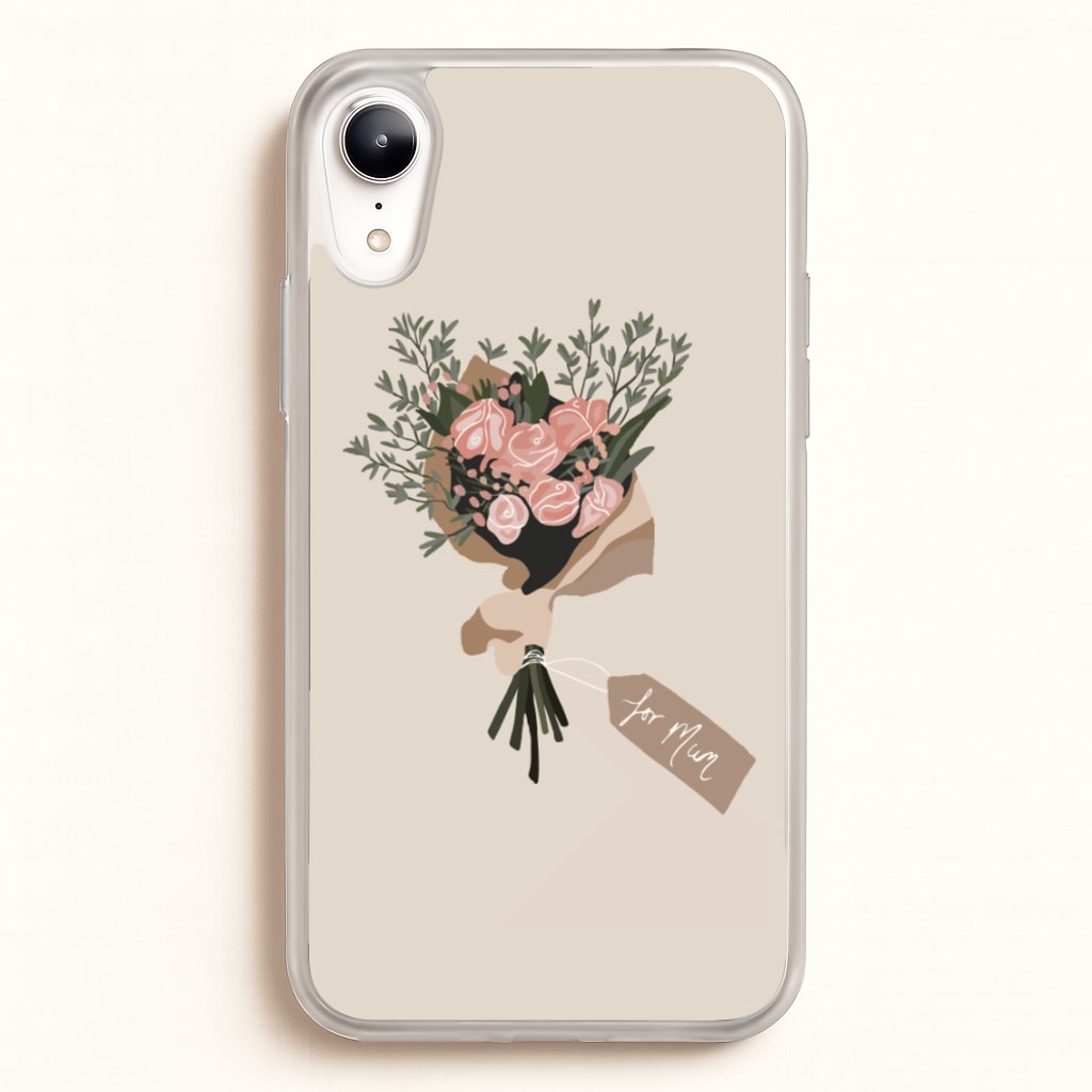 Mum Bouquet - Mother's Day  - Mother's Day Phone Case for iPhone XR
