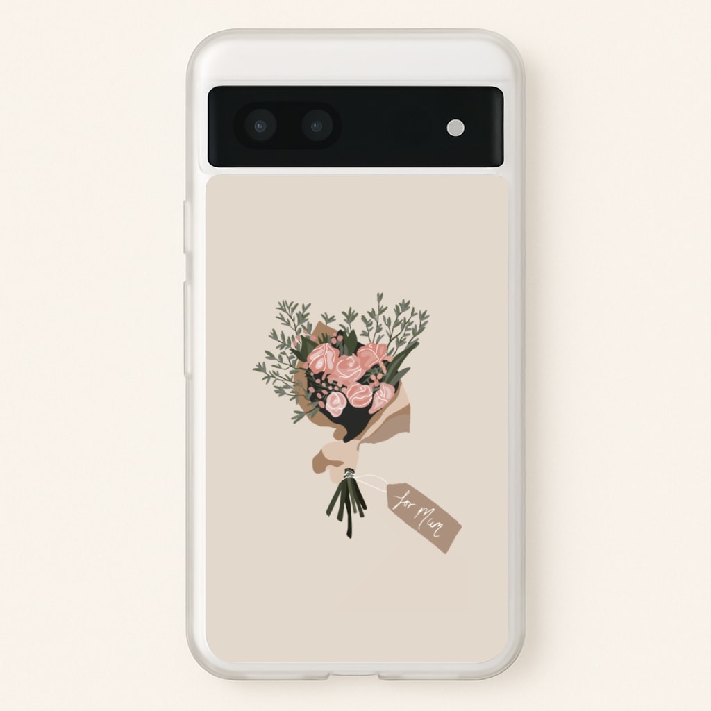 Mum Bouquet - Mother's Day  - Mother's Day Phone Case for Google Pixel 7a