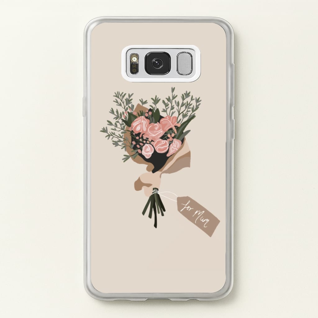 Mum Bouquet - Mother's Day  - Mother's Day Phone Case for Galaxy S8