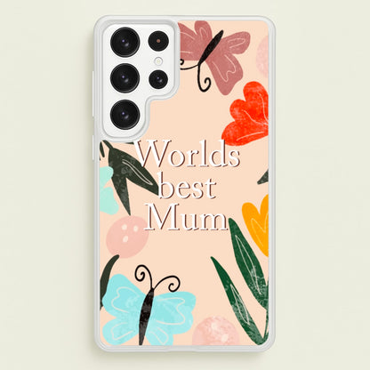 Worlds Best Mum - Floral Mother's Day  - Mother's Day Phone Case for Galaxy S22 Ultra