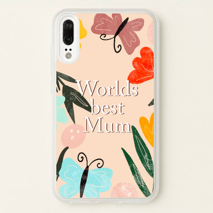 Worlds Best Mum - Floral Mother's Day  - Mother's Day Phone Case for Huawei P20