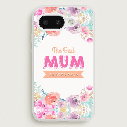 Best Mum In The World  - Christmas Phone Case for Google Pixel 9a