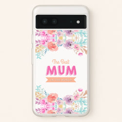 Best Mum In The World  - Christmas Phone Case for Google Pixel 7