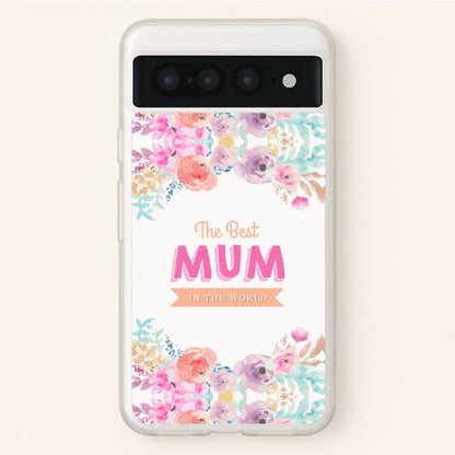 Best Mum In The World  - Christmas Phone Case for Google Pixel 7 Pro