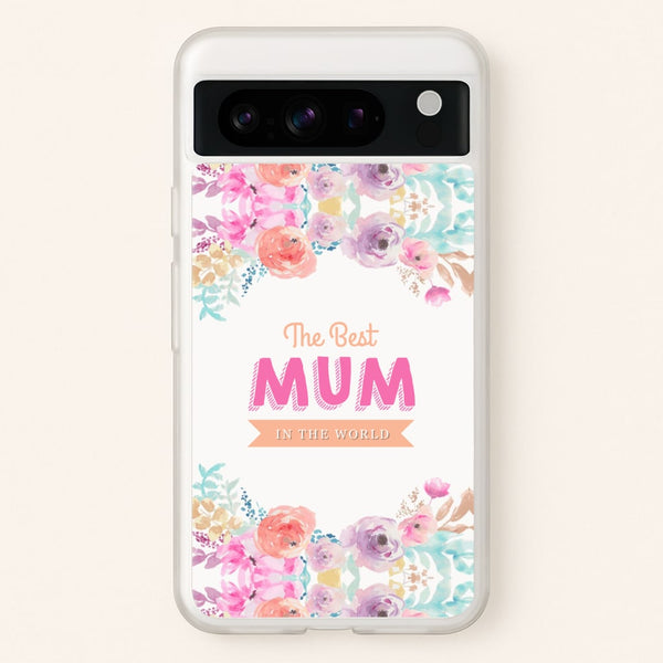 Best Mum In The World  - Christmas Phone Case for Google Pixel 8 Pro