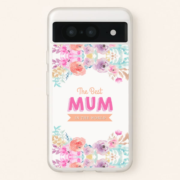 Best Mum In The World  - Christmas Phone Case for Google Pixel 8