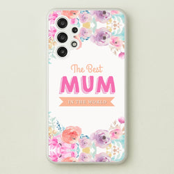 Best Mum In The World  - Christmas Phone Case for Galaxy A13