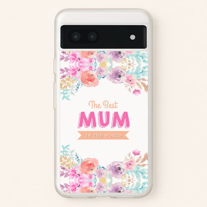 Best Mum In The World  - Christmas Phone Case for Google Pixel 6a
