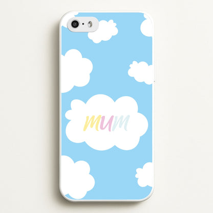 Clouds - Mothers Day  - Mother's Day Phone Case for iPhone 5 / 5s / SE 2016