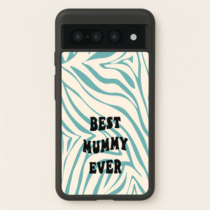 Best Mummy Ever - Personalised Mother's Day  - Mother's Day Phone Case for Google Pixel 7 Pro