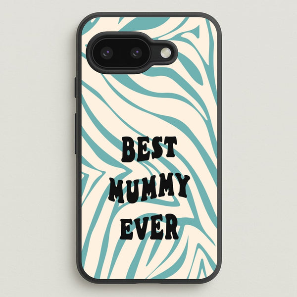 Best Mummy Ever - Personalised Mother's Day  - Mother's Day Phone Case for Google Pixel 9a