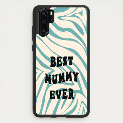 Best Mummy Ever - Personalised Mother's Day  - Mother's Day Phone Case for Huawei P30 Pro