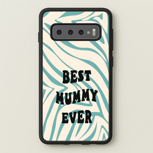 Best Mummy Ever - Personalised Mother's Day  - Mother's Day Phone Case for Galaxy S10