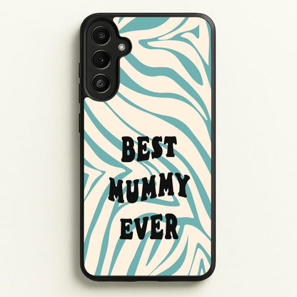 Best Mummy Ever - Personalised Mother's Day  - Mother's Day Phone Case for Galaxy A34