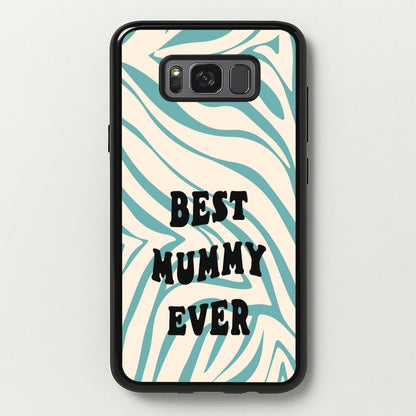 Best Mummy Ever - Personalised Mother's Day  - Mother's Day Phone Case for Galaxy S8 Plus