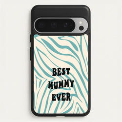 Best Mummy Ever - Personalised Mother's Day  - Mother's Day Phone Case for Google Pixel 9 Pro XL