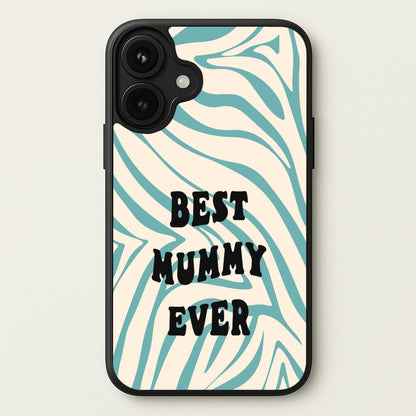 Best Mummy Ever - Personalised Mother's Day Phone Case for iPhone 17