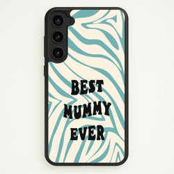 Best Mummy Ever - Personalised Mother's Day  - Mother's Day Phone Case for Galaxy S23