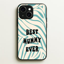 Best Mummy Ever - Personalised Mother's Day  - Mother's Day Phone Case for iPhone 15 Plus