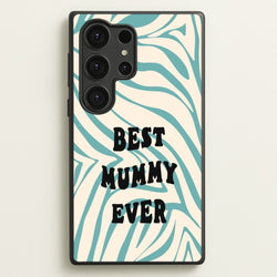 Best Mummy Ever - Personalised Mother's Day  - Mother's Day Phone Case for Galaxy S25 Ultra