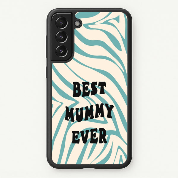 Best Mummy Ever - Personalised Mother's Day  - Mother's Day Phone Case for Galaxy S22