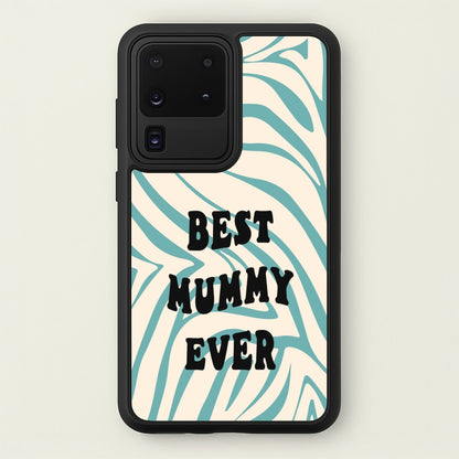 Best Mummy Ever - Personalised Mother's Day  - Mother's Day Phone Case for Galaxy S20 Ultra