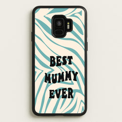Best Mummy Ever - Personalised Mother's Day  - Mother's Day Phone Case for Galaxy S9