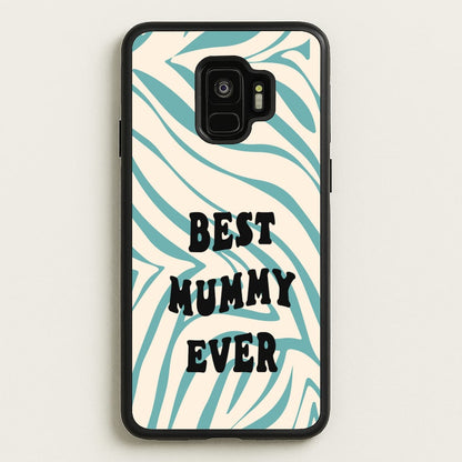 Best Mummy Ever - Personalised Mother's Day  - Mother's Day Phone Case for Galaxy S9