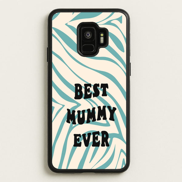 Best Mummy Ever - Personalised Mother's Day  - Mother's Day Phone Case for Galaxy S9