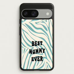 Best Mummy Ever - Personalised Mother's Day  - Mother's Day Phone Case for Google Pixel 9 / 9 Pro