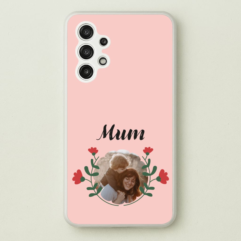 Mum Red Flowers - Personalised Mother's Day  - Mother's Day Phone Case for Galaxy A13