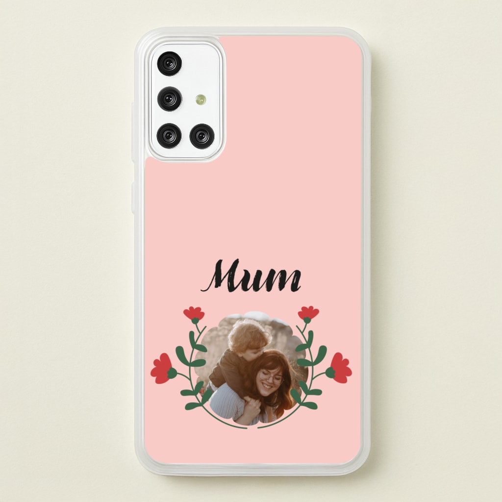 Mum Red Flowers - Personalised Mother's Day  - Mother's Day Phone Case for Galaxy A71