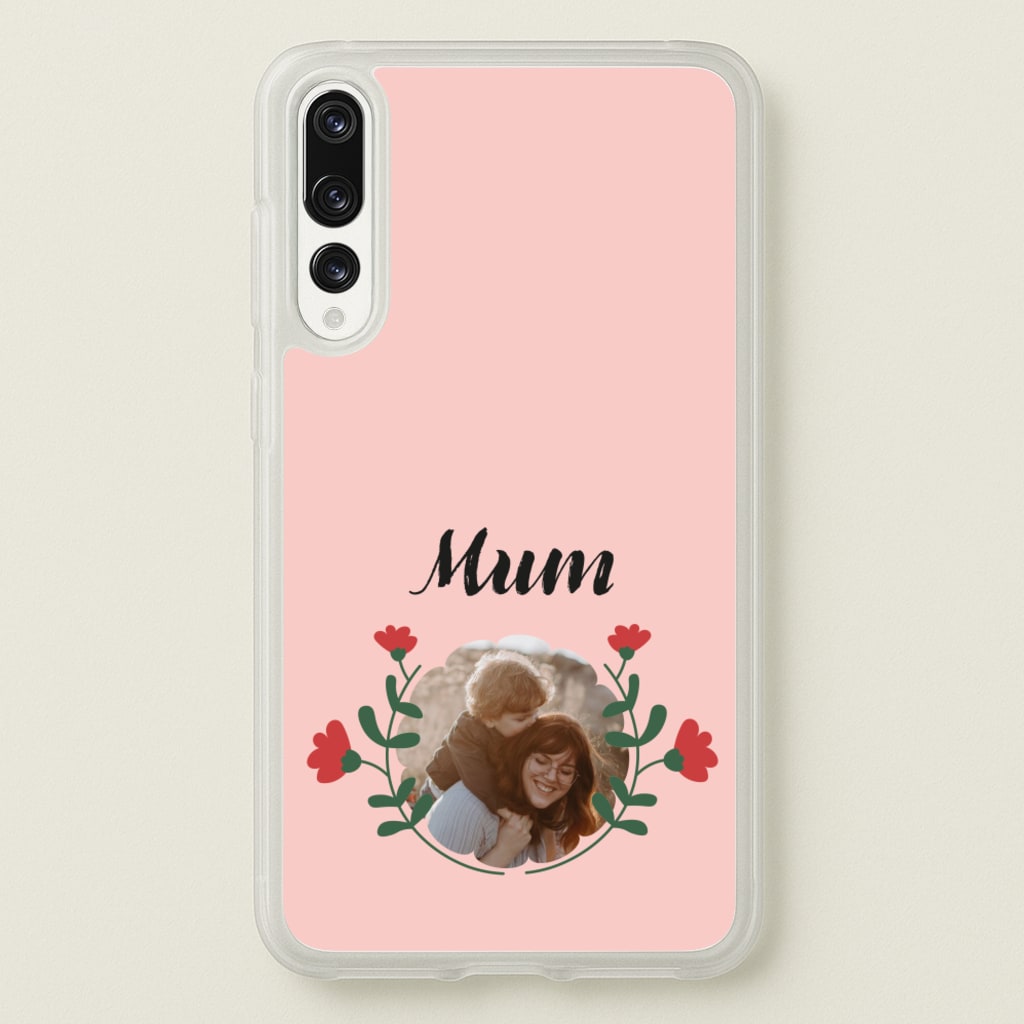 Mum Red Flowers - Personalised Mother's Day  - Mother's Day Phone Case for Huawei P20 Pro