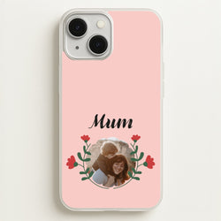 Mum Red Flowers - Personalised Mother's Day  - Mother's Day Phone Case for iPhone 13