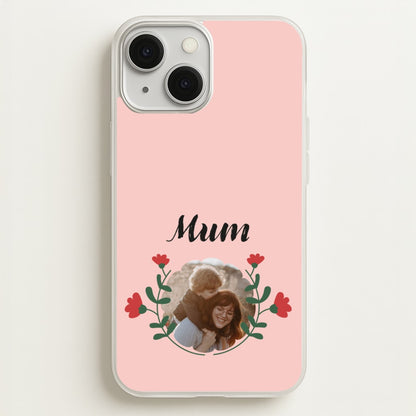 Mum Red Flowers - Personalised Mother's Day  - Mother's Day Phone Case for iPhone 13