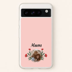 Mum Red Flowers - Personalised Mother's Day  - Mother's Day Phone Case for Google Pixel 8 Pro