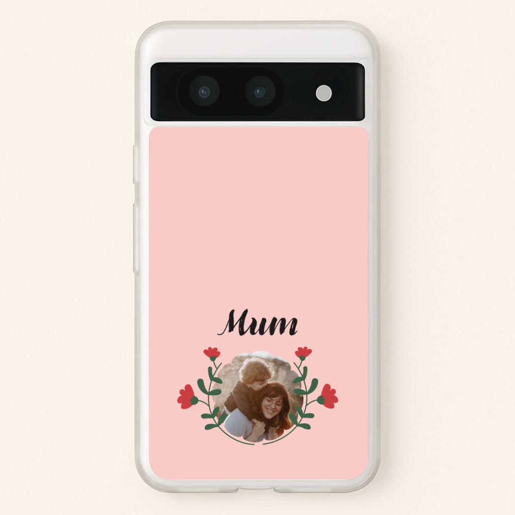 Mum Red Flowers - Personalised Mother's Day  - Mother's Day Phone Case for Google Pixel 8a