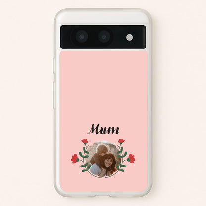 Mum Red Flowers - Personalised Mother's Day  - Mother's Day Phone Case for Google Pixel 8a