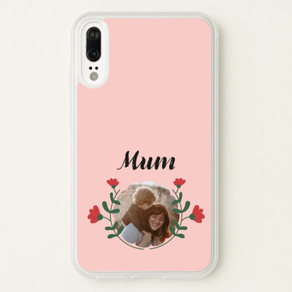 Mum Red Flowers - Personalised Mother's Day  - Mother's Day Phone Case for Huawei P20