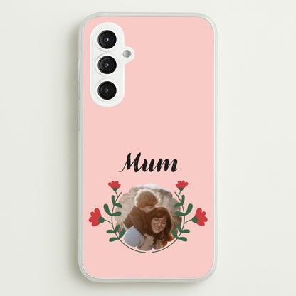 Mum Red Flowers - Personalised Mother's Day  - Mother's Day Phone Case for Galaxy S23FE