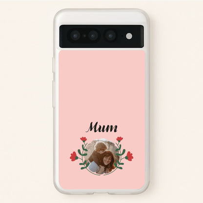 Mum Red Flowers - Personalised Mother's Day  - Mother's Day Phone Case for Google Pixel 7 Pro