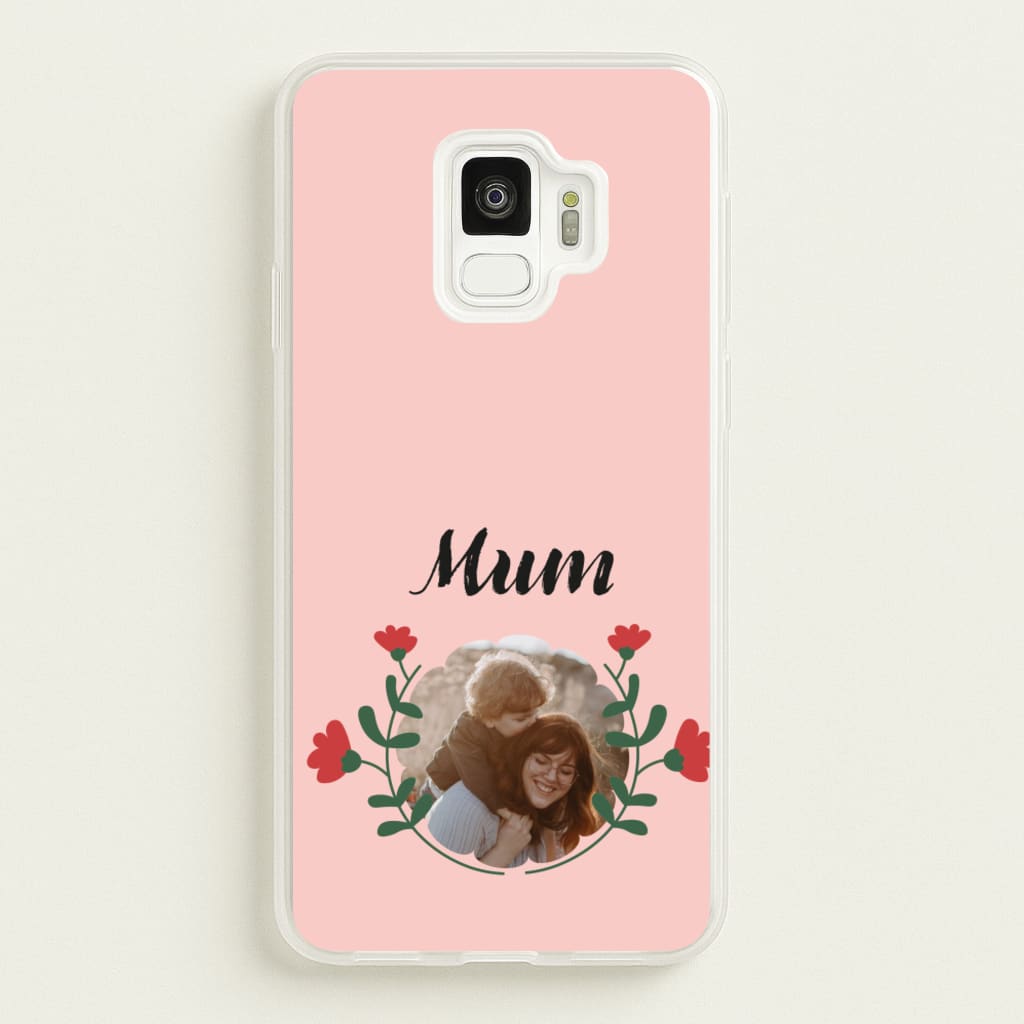 Mum Red Flowers - Personalised Mother's Day  - Mother's Day Phone Case for Galaxy S9